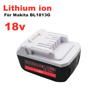 18V 18000mAh Lítium-Ion Akkumulátor Makita BL1813G Újratölthető Akkumulátorok Cseréje BL1811G BL1815G 195608-4 Szerszámok